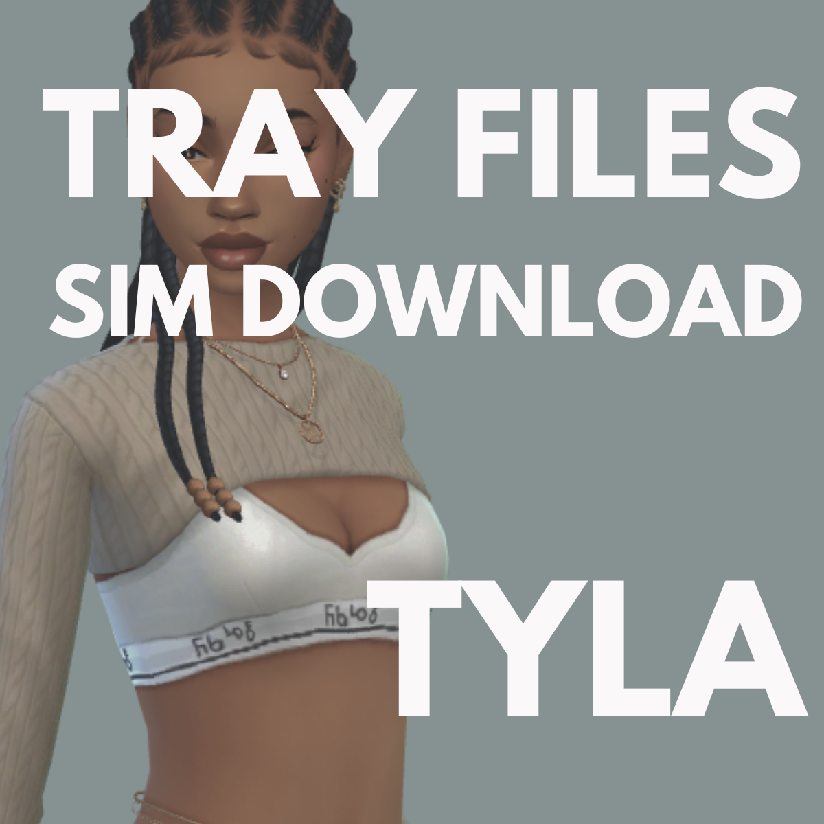 Tray Files – Tyla